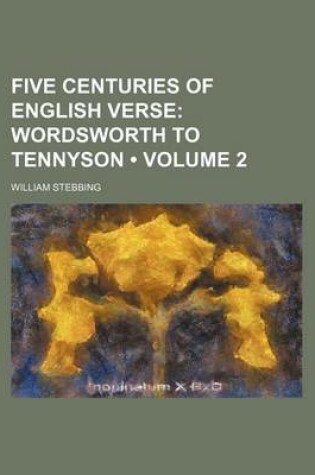 Cover of Five Centuries of English Verse (Volume 2); Wordsworth to Tennyson