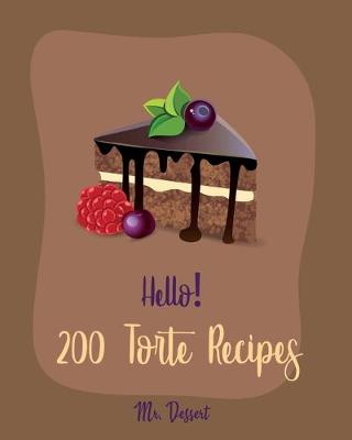 Cover of Hello! 200 Torte Recipes