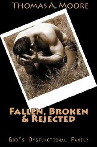 Cover of Fallen, Broken & Rejected