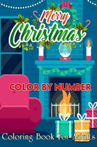 Cover of Merry Christmas Color By Number Coloring Book For Adults