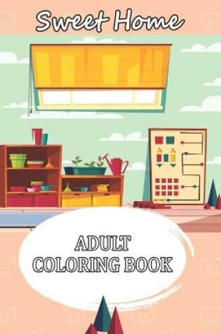 Cover of Sweet Home Adult Coloring Book