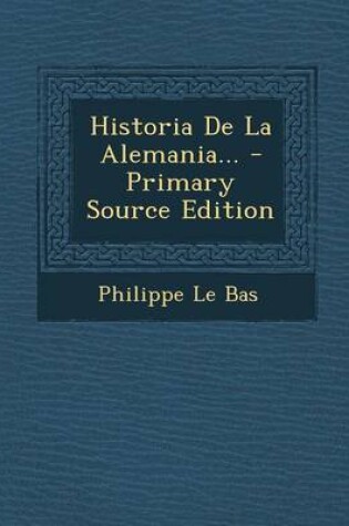 Cover of Historia De La Alemania... - Primary Source Edition