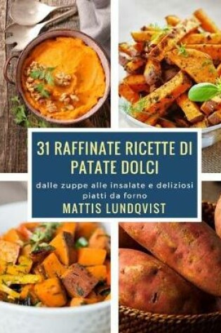 Cover of 31 raffinate ricette di patate dolci