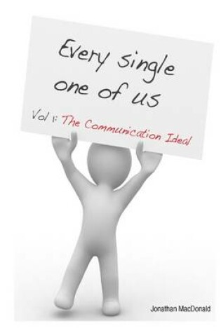 Cover of Every Single One of Us : Vol 1: The Communication Ideal