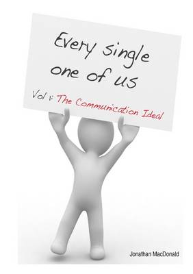 Book cover for Every Single One of Us : Vol 1: The Communication Ideal