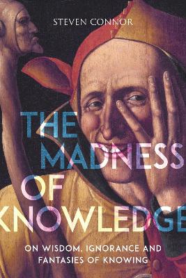 Book cover for The Madness of Knowledge