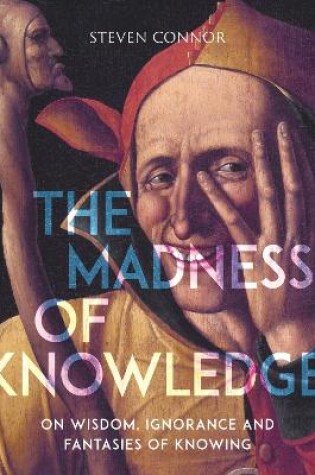 Cover of The Madness of Knowledge