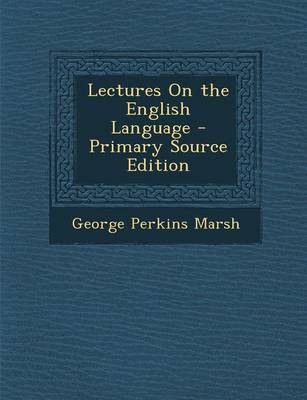 Book cover for Lectures on the English Language