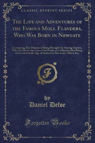 Cover of The Life and Adventures of the Famous Moll Flanders, Who Was Born in Newgate