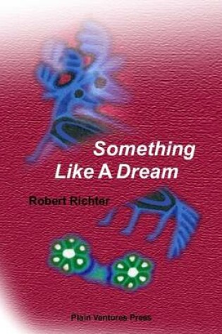 Cover of Something Like a Dream