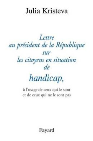 Cover of Lettre Au President de la Republique Sur Les Citoyens En Situation de Handicap,