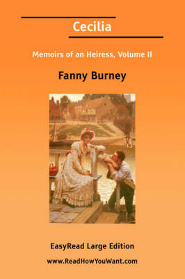 Book cover for Cecilia Memoirs of an Heiress, Volume II [Easyread Large Edition]