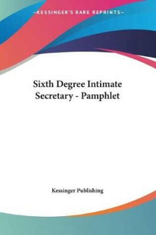 Cover of Sixth Degree Intimate Secretary - Pamphlet