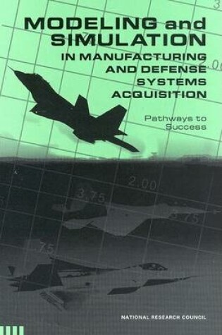 Cover of Modeling and Simulation in Manufacturing and Defense Acquisition