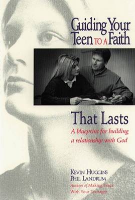 Book cover for Guiding Your Teen to a Faith That Lasts