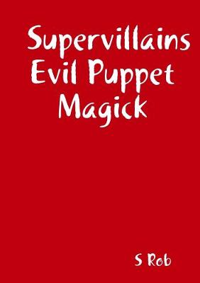 Book cover for Supervillains Evil Puppet Magick