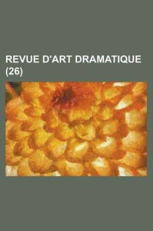 Cover of Revue D'Art Dramatique (26 )