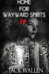 Book cover for Home For Wayward Spirits