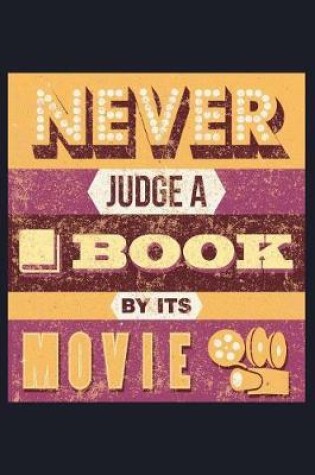 Cover of Never Judge a Book by Its Movie