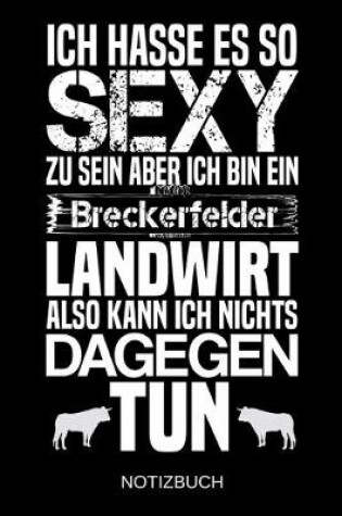 Cover of Ich hasse es so sexy zu sein aber ich bin ein Breckerfelder Landwirt also kann ich nichts dagegen tun