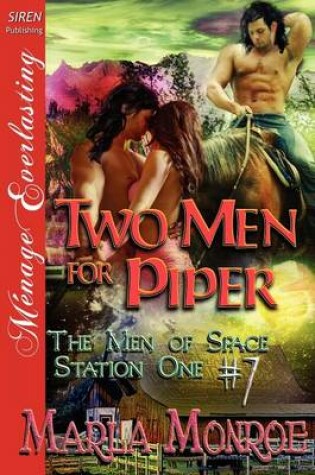 Cover of Two Men for Piper [The Men of Space Station One #7] (Siren Publishing Menage Everlasting)