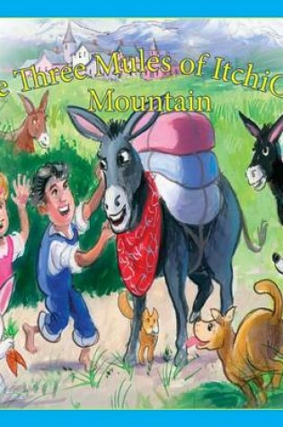 Cover of The Three Mules of ItchiCoo Mountain