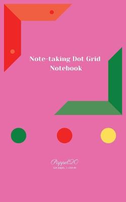 Book cover for Note-Taking Dot grid Notebook - Pink cover - 124 pages-5x8-Inches