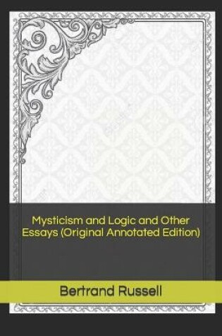 Cover of Mysticism and Logic and Other Essays (Original Annotated Edition)