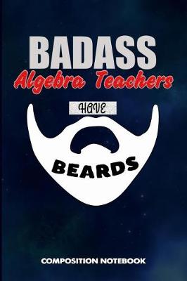 Book cover for Badass Algebra Teachers Have Beards