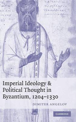 Book cover for Imperial Ideology and Political Thought in Byzantium, 1204-1330