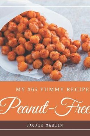 Cover of My 365 Yummy Peanut-Free Recipes