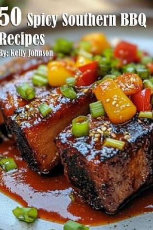 Cover of 50 Spicy Southern BBQ Recipes