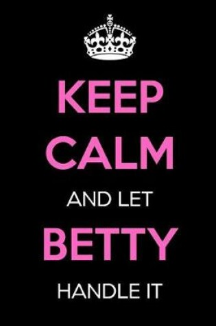 Cover of Keep Calm and Let Betty Handle It