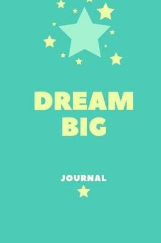 Cover of Dream Big Journal