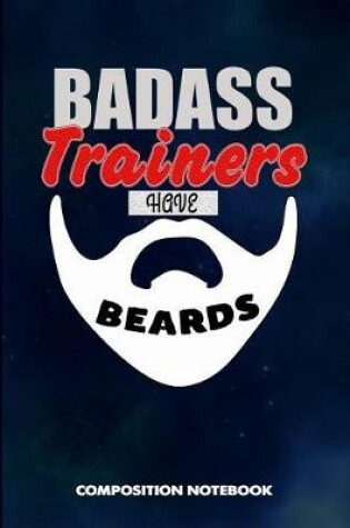 Cover of Badass Trainers Have Beards