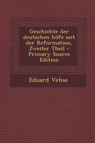 Cover of Geschichte Der Deutschen Hofe Seit Der Reformation, Zweiter Theil