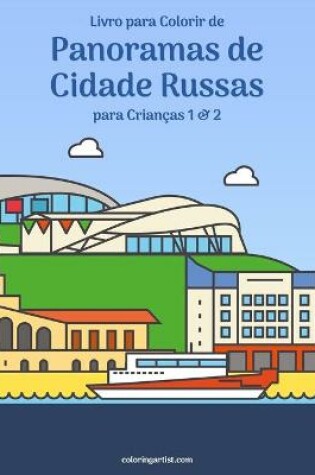 Cover of Livro para Colorir de Panoramas de Cidade Russas para Criancas 1 & 2
