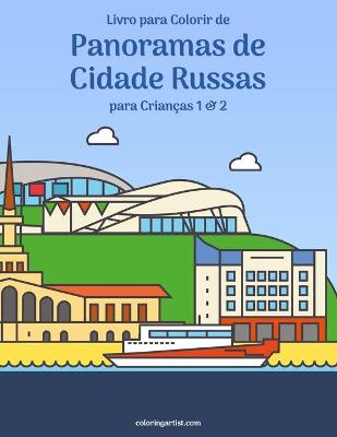 Cover of Livro para Colorir de Panoramas de Cidade Russas para Criancas 1 & 2
