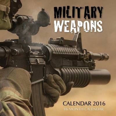 Book cover for Military Weapons Calendar 2016