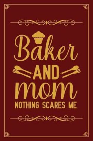 Cover of Baker And Mom Nothing Scares Me