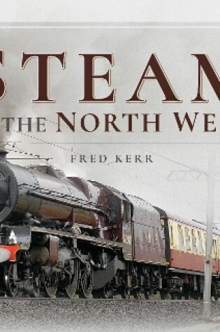 Cover of Steam in the North West