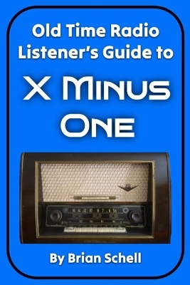 Book cover for Old-Time Radio Listener's Guide to X Minus One