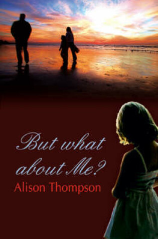 Cover of But What About Me?