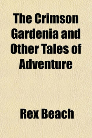 Cover of The Crimson Gardenia and Other Tales of Adventure
