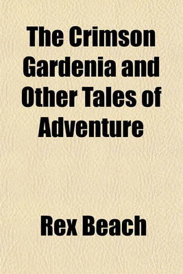 Book cover for The Crimson Gardenia and Other Tales of Adventure