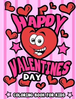 Book cover for Happy Valentine's Day Coloring Book for Kids