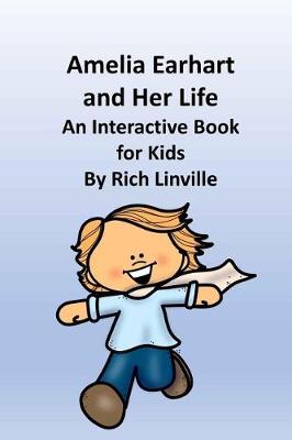 Book cover for Amelia Earhart and Her Life an Interactive Book for Kids