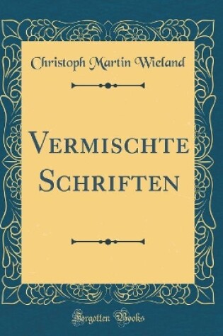 Cover of Vermischte Schriften (Classic Reprint)