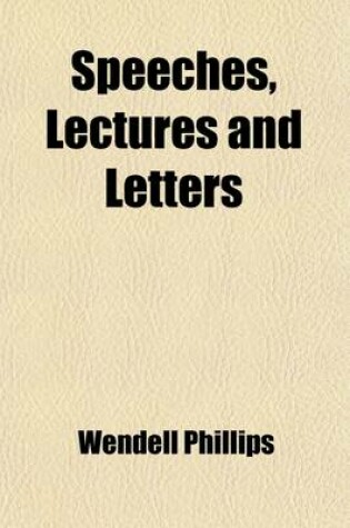 Cover of Speeches, Lectures and Letters; Second Series