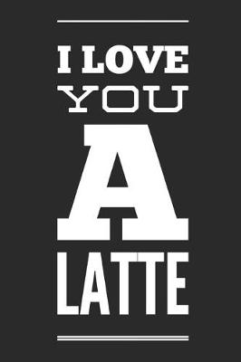 Book cover for I Love You a Latte